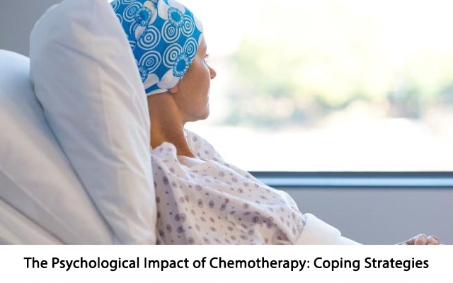 The Psychological Impact of Chemotherapy: Coping Strategies