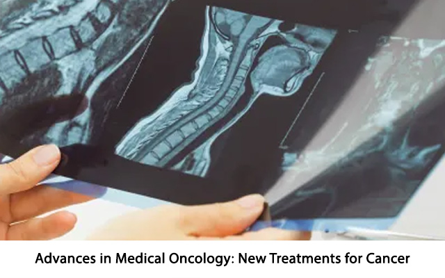 Advances in Medical Oncology: New Treatments for Cancer